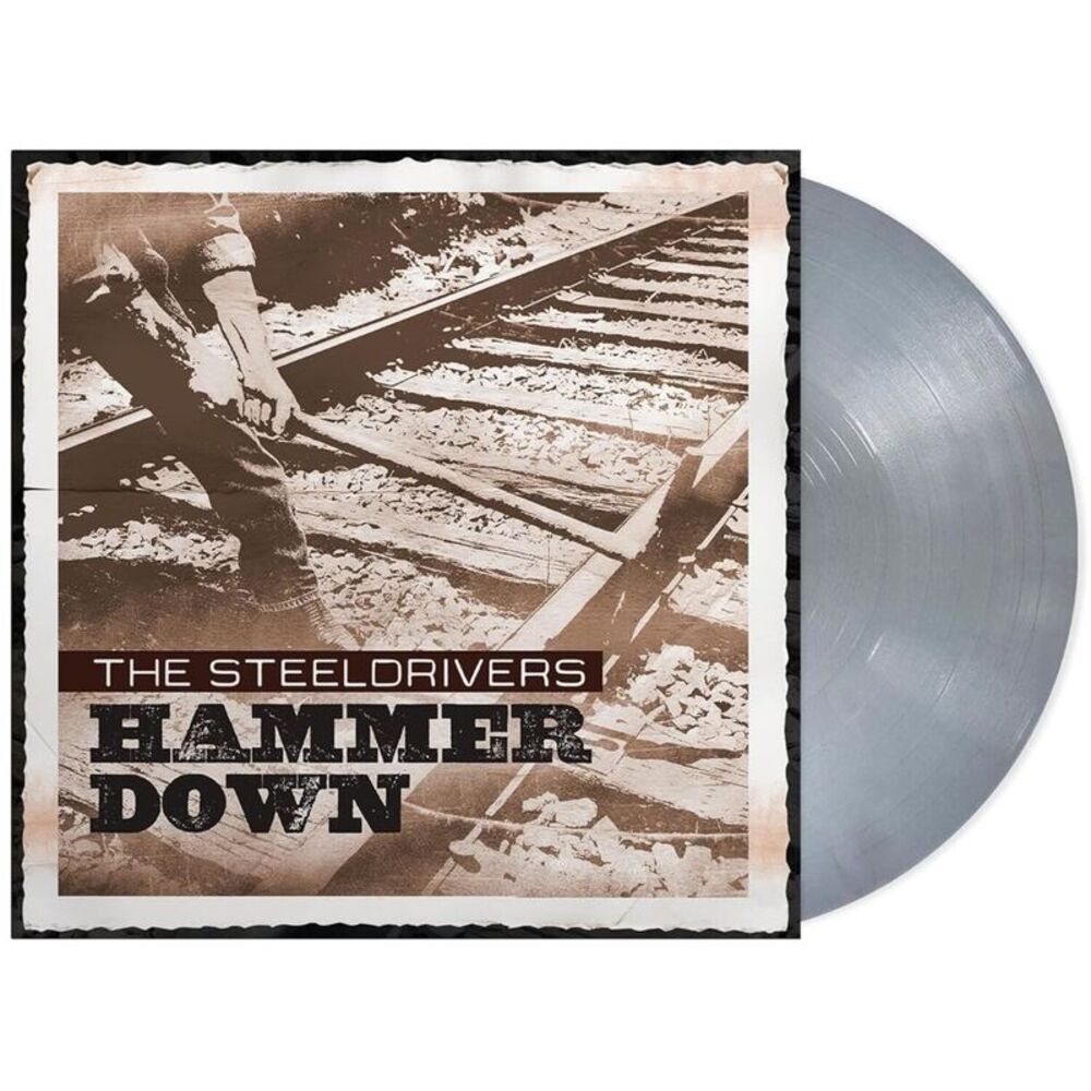 SteelDrivers - Hammer Down      Silver LP